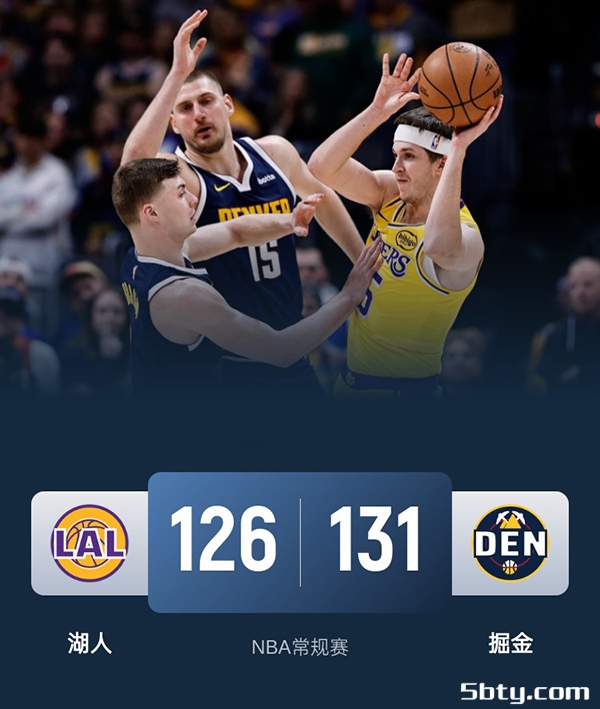 NBA常规赛:湖人126-131掘金 里夫斯37+8+13,克内克特32,基奇28+7+5